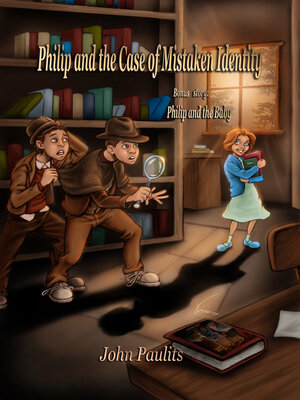 cover image of Philip and the Case of Mistaken Identity and Philip and the Baby